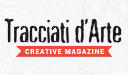 Tracciati d’Arte, creative magazine